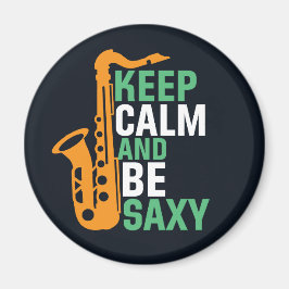 Behalt Ruhe und sein Saxy Funny Saxophone Player J Magnet