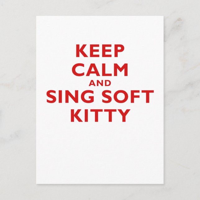 Behalt Ruhe und Sing Soft Kitty Postkarte (Vorderseite)