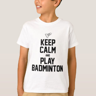 Behalt Ruhe und spiele Badminton Sports Badminton T-Shirt