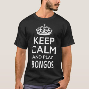 Behalt Ruhe und spiele Bongos Musikinstrument T-Shirt