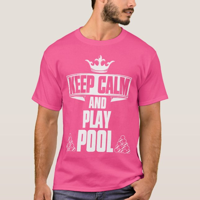 Behalt Ruhe und spiele Pool Billard Player T-Shirt (Vorderseite)