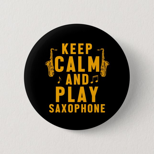 Behalt Ruhe und spiele Saxophone Music Jazz Gesche Button (Vorderseite)