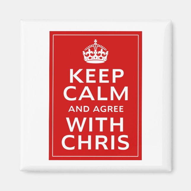 Behalt Ruhe und stimme Chris zu Magnet (Vorne)