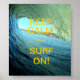 Behalt Ruhe und surfe weiter! Poster (Vorne)