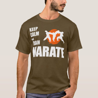 behalt Ruhe und trainieren Karate 1 T-Shirt