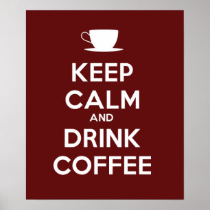 Behalt Ruhe und Trink-Kaffee Poster