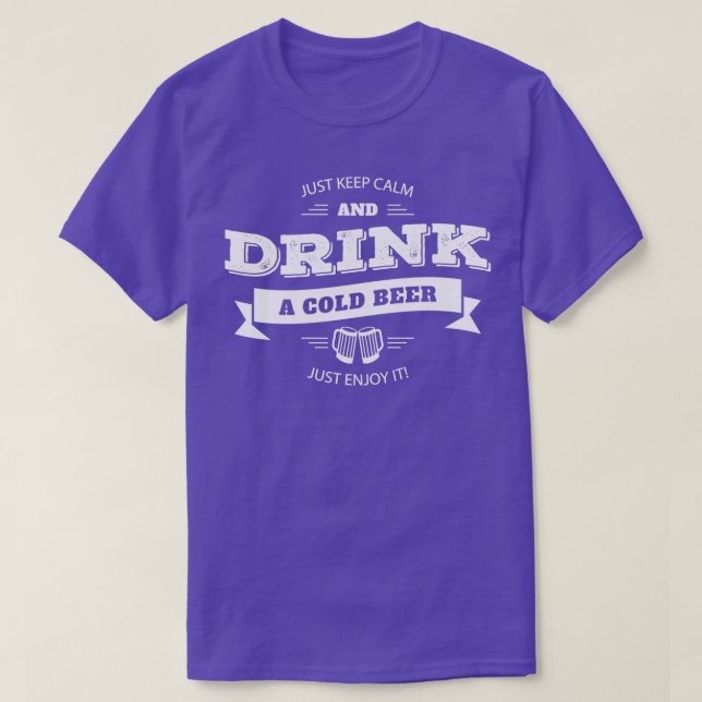 Behalt Ruhe und trinke ein kaltes Bier Funny Zitat T-Shirt (Design vorne)