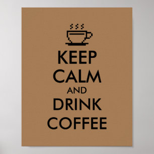 Behalt Ruhe und trinke Kaffeetasse Poster