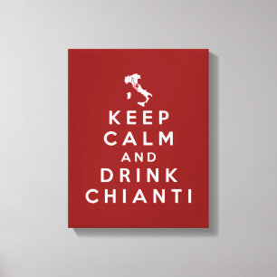 Behalt Ruhe und trinken Chianti Leinwanddruck