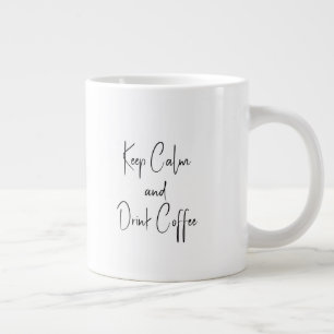 Behalt Ruhe und trinken Kaffee Jumbo-Tasse