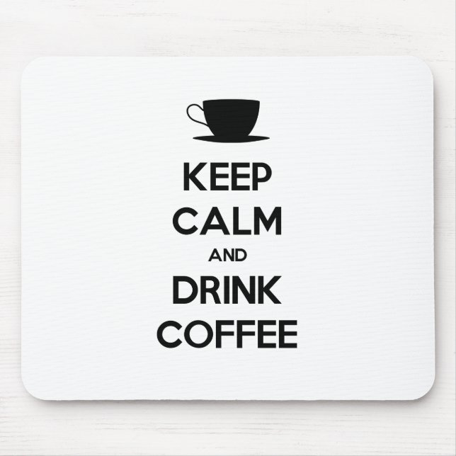 Behalt Ruhe und trinken Kaffee Mousepad (Vorne)
