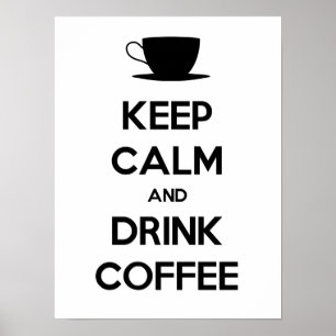 Behalt Ruhe und trinken Kaffee Poster