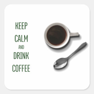 Behalt Ruhe und trinken Kaffee Quadratischer Aufkleber