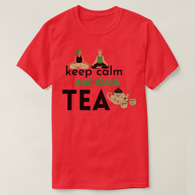 behalt Ruhe und trinken Tee Classic TShirt (Design vorne)