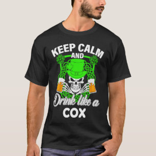 Behalt Ruhe und trinken wie ein COX st Patricks Da T-Shirt