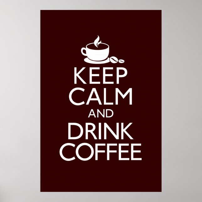 Behalt Ruhe und Trinkkaffee Poster (Vorne)