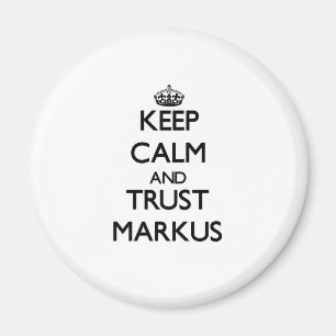 Behalt Ruhe und TRUST Markus Magnet