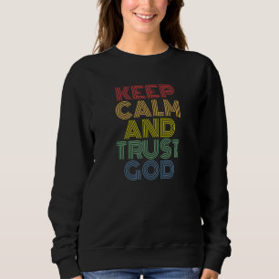 Behalt Ruhe und Vertrauen Gott Retro 70er Vintag Sweatshirt