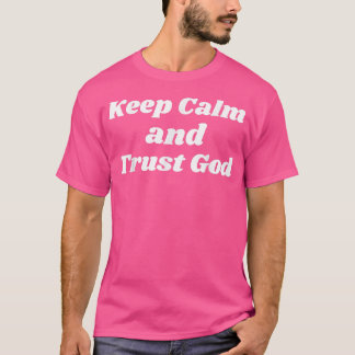 Behalt Ruhe und Vertrauen Gott Shirt Religiöses Sh