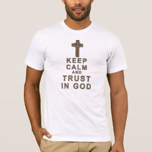 Behalt Ruhe und Vertrauen in das Shirt Gottes
