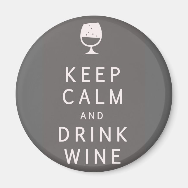 Behalt Ruhe und Wein trinken Magnet (Vorne)