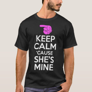 Behalt Ruhe, weil er mein ist T-Shirt