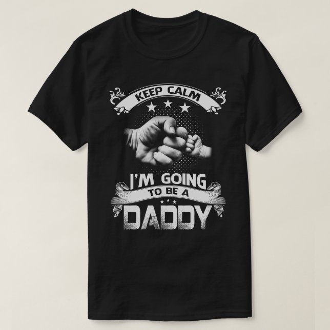 Behalt ruhig, dass ich ein Papa sein werde T-Shirt (Design vorne)