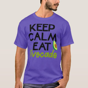 Behalt ruhig essen Avocado T-Shirt