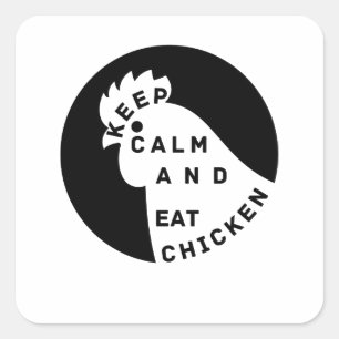 behalt ruhig und esse Huhn Quadratischer Aufkleber