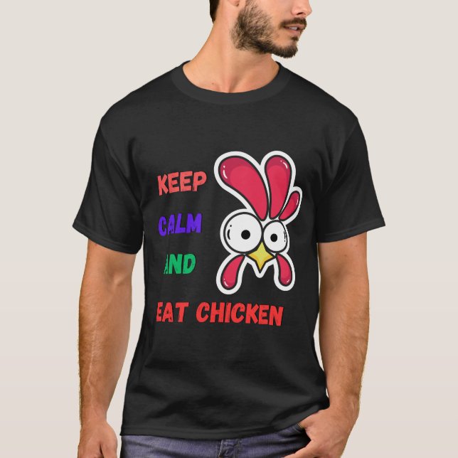 behalt ruhig und esse Huhn T-Shirt (Vorderseite)