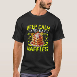 behalt ruhig und esse Waffeln T-Shirt
