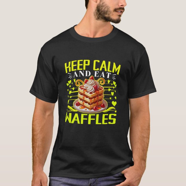 behalt ruhig und esse Waffeln T-Shirt (Vorderseite)