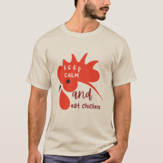 behalt ruhig und iss Huhn lustig T-Shirt