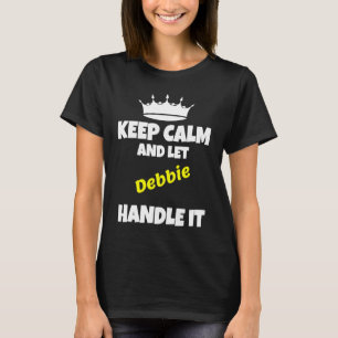 Behalt ruhig und lass debbie tun es lustige sarkas T-Shirt