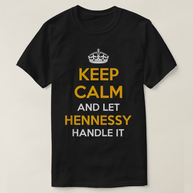 Behalt ruhig und Lass HENNESSY behandeln es Cool G T-Shirt (Design vorne)