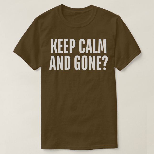 behalt ruhig und weg T-Shirt (Design vorne)