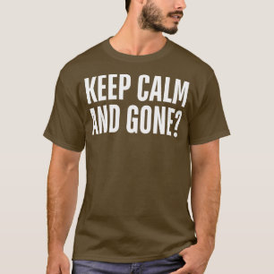 behalt ruhig und weg T-Shirt