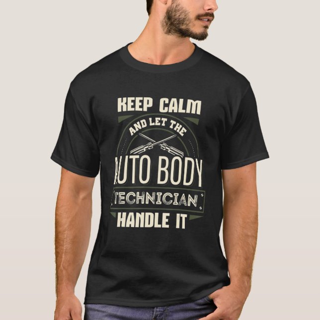 Behalt ruhiger Auto Body Techniker Painter Funny A T-Shirt (Vorderseite)