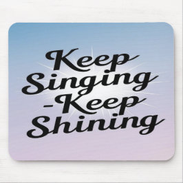 Behalt Singing Behalte Shining Mousepad
