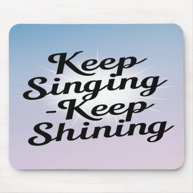 Behalt Singing Behalte Shining Mousepad (Vorne)