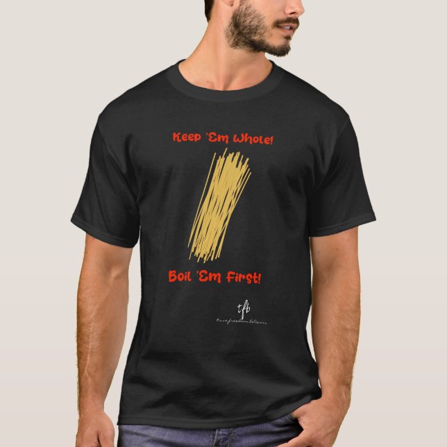 Behalt Spaghetti Ganze und Boil Erste Unisex T-Shirt (Vorderseite)