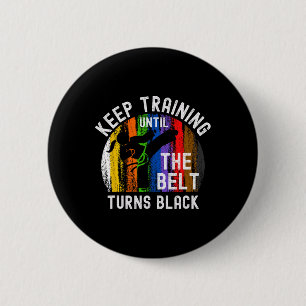 Behalt Training bis Belt Turns Black Karate Taekwo Button