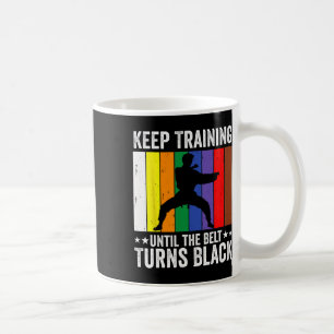 Behalt Training bis Belt Turns Black Karate Taekwo Kaffeetasse
