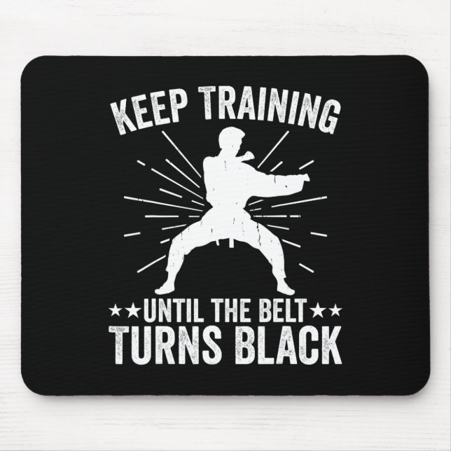 Behalt Training bis Belt Turns Black Karate Taekwo Mousepad (Vorne)