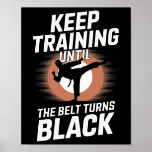 Behalt Training bis Belt Turns Black Karate Taekwo Poster