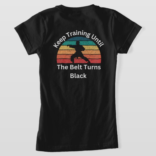 Behalt-Training bis der Gürtel schwarzes Karate wi T-Shirt (AblageHinten)