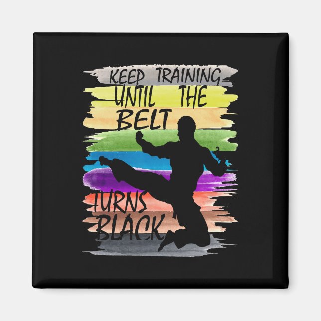 Behalt Training bis der Gürtel sich schwarz Karate Magnet (Vorne)