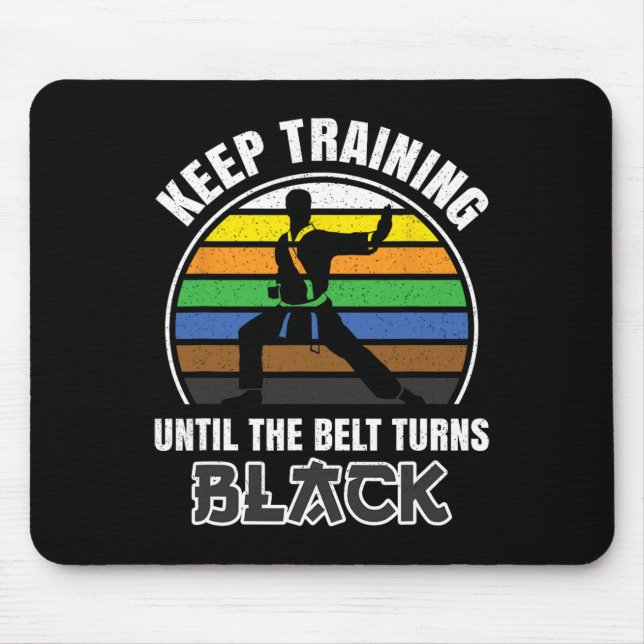 Behalt Training, bis der Gürtel sich schwarzen Fun Mousepad (Vorne)