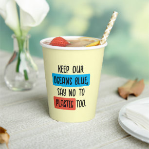 Behalt unsere Ozeane blau, sage nein zu Plastik Pappbecher