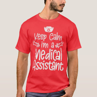 Behalt von Calm Ix27m A Medical Assistant 1 T-Shirt